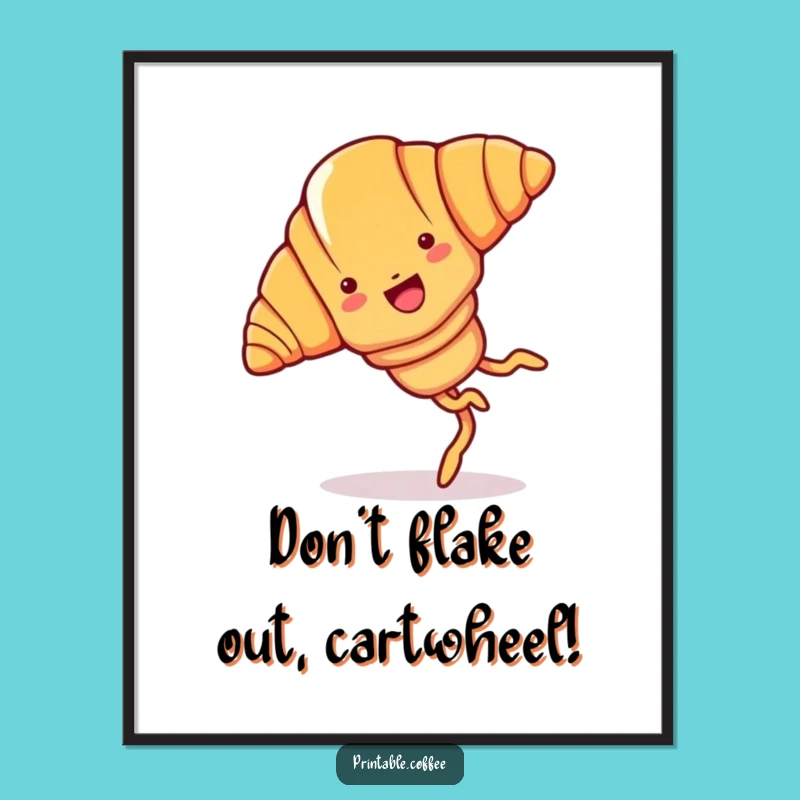Funny Free Printable Croissant Wall Art: Cartwheeling Pastry Downloadable