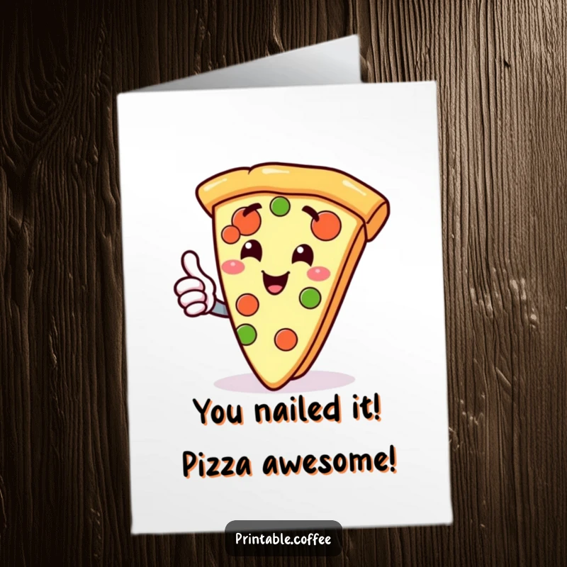 Funny Free Printable Congrats Card: Gleeful pizza slice character giving a thumbs up, celebrating success with cheesy humor.