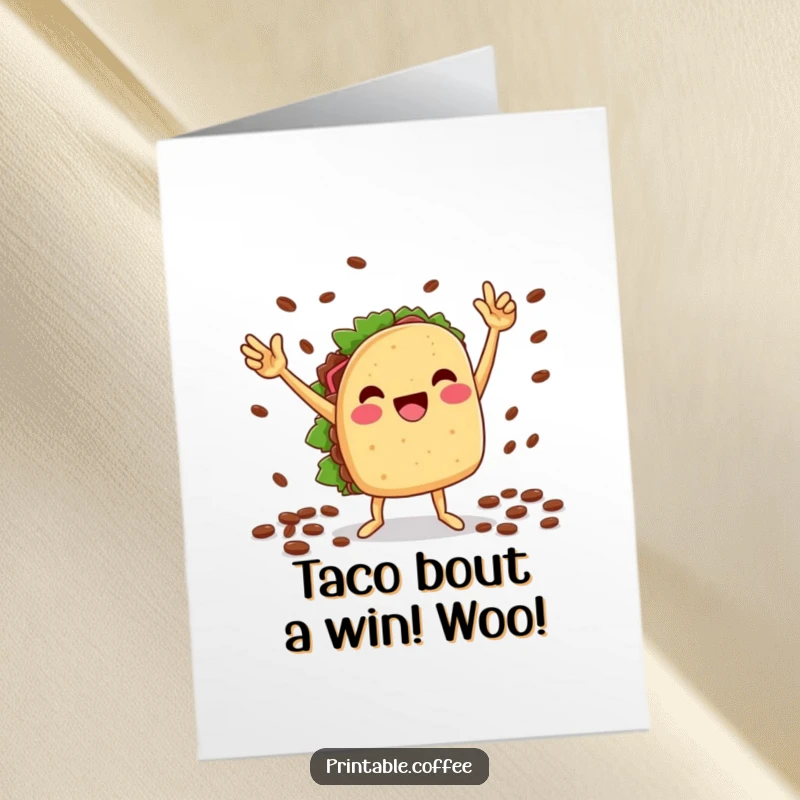Free Printable Congratulations Card: A cheesy taco character celebrates a victory dance with coffee beans.