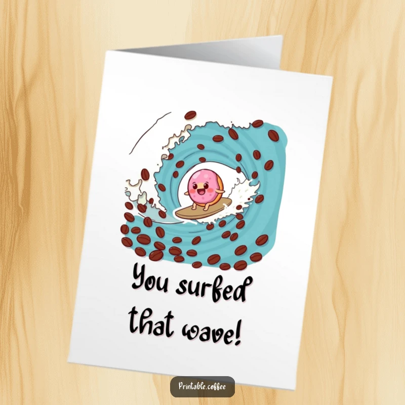 Funny Free Printable Congratulations Card: Jelly donut character bravely surfing a massive coffee bean wave, symbolizing a triumphant ride.