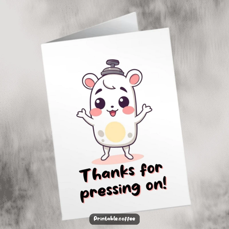 Funny Free Printable Thank You Card: A delighted French press character doing a celebratory shimmy, expressing thanks with humor.