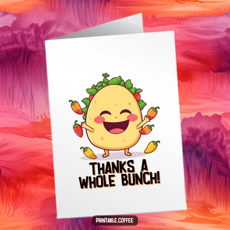Funny free printable thank you card of a laughing taco character juggling tiny jalapeño peppers with flair.